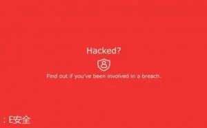 “Hacked?”软件监控邮箱账号是否存在数据泄露情况