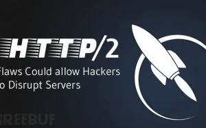 HTTP2.0协议被曝4个高危漏洞，可致服务器崩溃