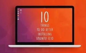 安装Ubuntu 17.10后要做的10件事情