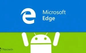 Android版Edge浏览器下载量已超500万