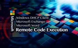 微软补丁日：Word/Exchange/DHCP Client远程代码执行漏洞预警