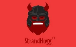 研究人员在Android 9.0等低版本系统中检出StrandHogg 2.0漏洞