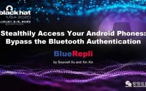 安恒信息再登全球Black Hat大会，公布蓝牙漏洞窃取Android用户隐私研究